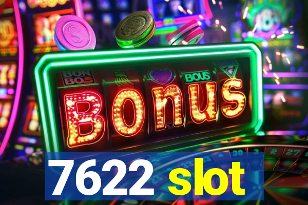 7622 slot